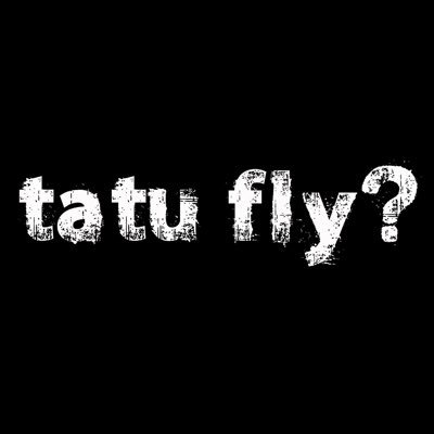 tatu fly?