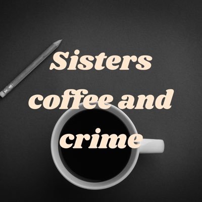 A Canadian true crime podcast. Just two sisters drinking coffee discussing true crime 👭☕️🎧