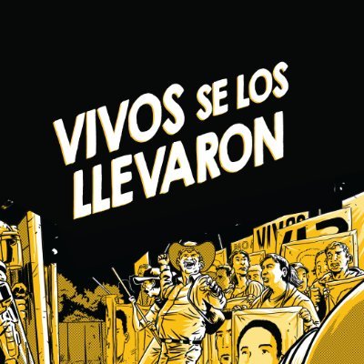 Vivos se los llevaron: Buscando a los 43 de Ayotzinapa, es una novela gráfica que narra esa desaparición masiva desde las entrañas de un Guerrero combativo