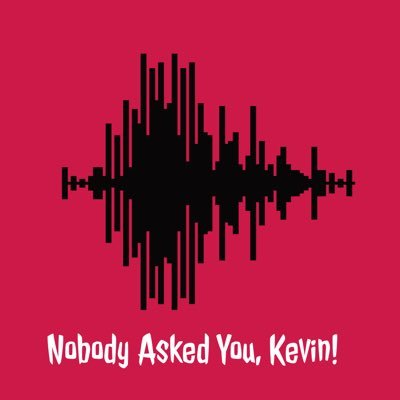 Nobody Asked You, Kevin! is a podcast about my favorite music and movies, with some random Q&A. Expect some ranting too. @forensictoxguy IRL