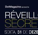 A Dot Magazine criou um Réveillon exclusivo e limitado p/ você com os melhores DJs de música eletrônica de Brasília! Envie p/ reveillonsecreto2011@gmail.com