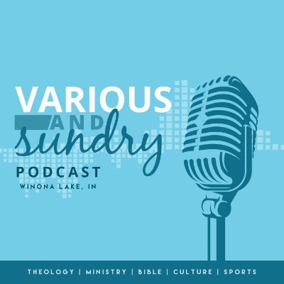 Theology. Ministry. Bible. Culture. Sports. Podcast. Grace Theological Seminary.  @DocHarmon and @John_Sloat

Email: Variousandsundrypodcast@gmail.com