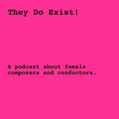 A podcast about female and female-identifying composers and conductors.
