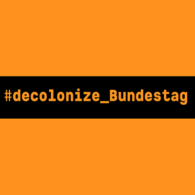 #decolonize_Bundestag