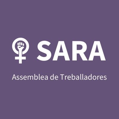 Assemblea de Treballadores del SARA, el servei especialitzat en atenció a persones que han patit violència masclista. Barcelona. saraassemblea@gmail.com