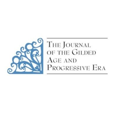 The Journal of the Gilded Age and Progressive Era