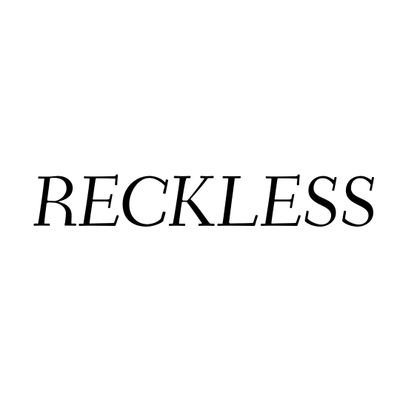 Reckless