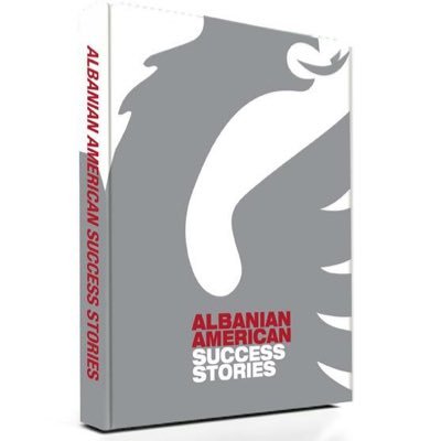 Multimedia project to showcase and highlight successes of Albanian Americans since 2013 In Print-Online-Gala-Awards-Mentoring-Networking-Empowering