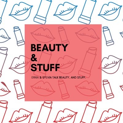 Erika knows about Beauty. Sylvia knows about Stuff. Together they bring you everything you need (or didn't know you needed to know) about Beauty, and Stuff!