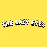 The Lazy Eyes(@TheLazyEyesband) 's Twitter Profileg