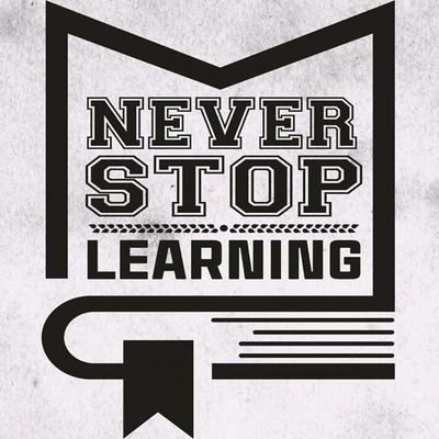 Never stop learning , Learn new things everyday