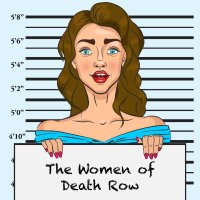 The Women of Death Row, Podcast (@womenofdeathrow) Twitter profile photo