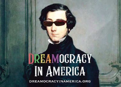 Dreamocracy in America is a take-no-prisoners transdisciplinary tour of the United States, that updates Alexis de Tocqueville's study of American democracy.