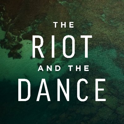 Riot and the Dance