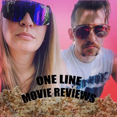 One line movie reviews by @crtnycldwll and @leif_bearikson.