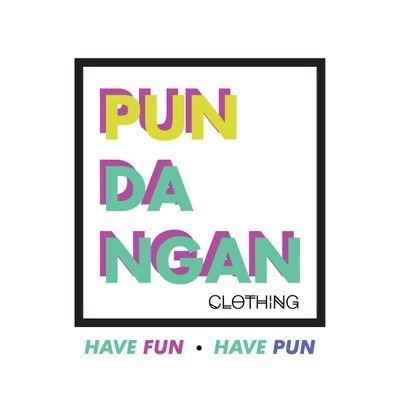 Have Fun . Have Pun