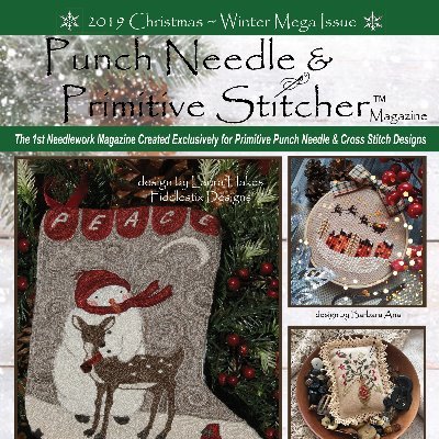 Needlework Magazine dedicated to stitchers who love primitive stitching. Published 4X a year. Includes Punch Needle, Cross Stitch & more. Subscribe  Today!