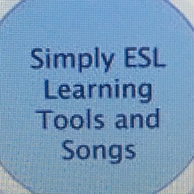 Home of Simply ESL Learning Tools and Songs ESL/ESOL/ELL Teacher & Tutor #SimpleESLTutoring