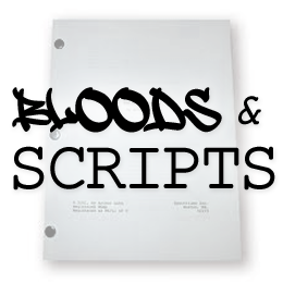 Bloods and Scripts is your source for all the latest goings-on in the worlds of movie script writing.