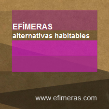 efimeras_2k11's profile picture. EFÍMERAS 
alternativas habitables 
desde el 16 de febrero al 29 de mayo de 2011