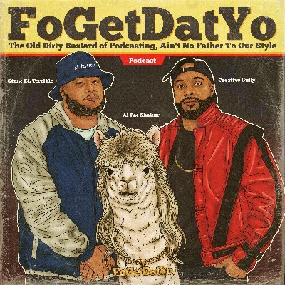 FoGetDatYo's profile picture. We basically the Ol Dirty Bastard of Podcasting. There is no father to our style... https://t.co/7jVpxRCgGc | Host: @Creative_Bully @StoneElTerrible