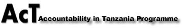 AcT  works with civil society to strengthen capacity of Tanzanian citizens to demand quality services and accountable management of resources.