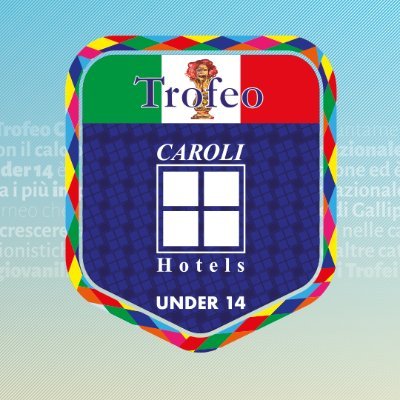 ⚽️🚩Trofeo Caroli Hotels Under 14 • 20 - 25 Febbraio 2020