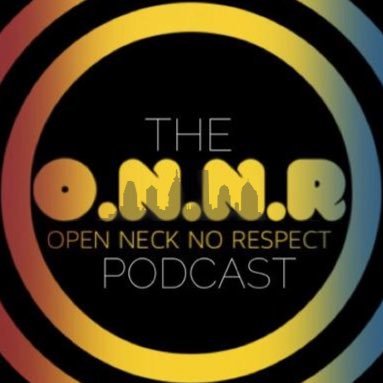 The Open Neck No Respect Podcast