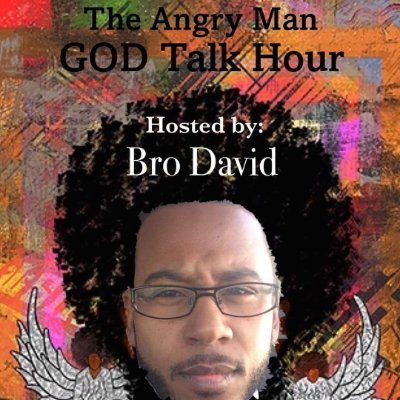 Bro David - Angry Man God Talk Hour