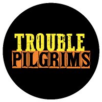 Trouble Pilgrims(@TroublePilgrims) 's Twitter Profile Photo