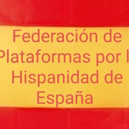 Twitter Oficial de la Federación de Plataformas por la Hispanidad De España