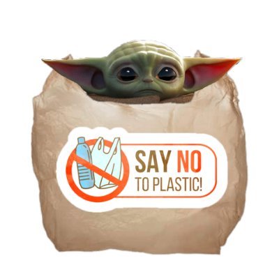 Do. or do not use plastic. There is no try. JUST DO ET.