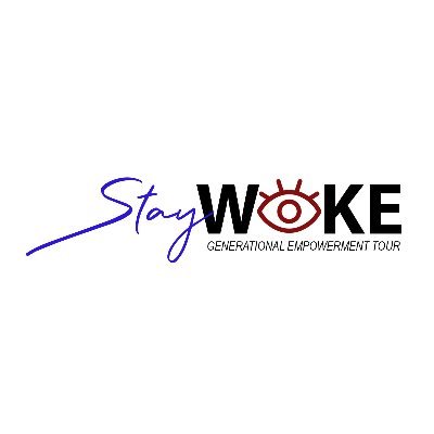 Celeb Events presents...Stay Woke: Empowering Generations Tour. 