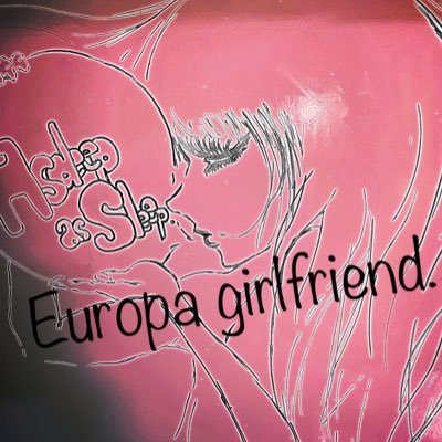 Europa girlfriend.