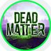 Dead Matter Survivors Community (@matter_dead) Twitter profile photo Dead Matter Survivors Community (@matter_dead) Twitter profile photo