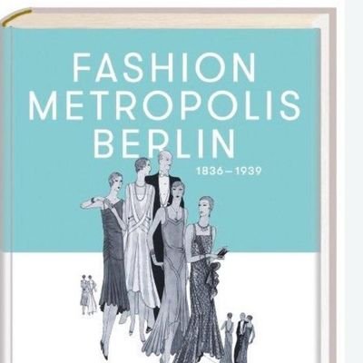 EhrenfriedCohn's profile picture. #Fashion #History
Author of a new book: Fashion-Metropolis-Berlin 1836-1939. The ultimate history of Berlin fashion. 
Available in English and German.