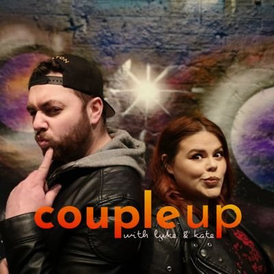 Couple Up is a podcast where real married couple Luke & Kate argue their way through life, with your help| Chat | Bantz | Laughs | Arguments | News | TV |