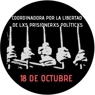 Coordinadora 18 de Octubre.
#libertadatodxslxspresxspolíticxs
respaldo: @coordinadoradi2