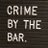 💀Crime by the Bar Podcast🍸