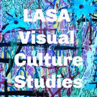 LASA VISUAL CULTURE STUDIES (@lasavcs) 's Twitter Profile