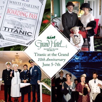 Weekend long tribute to The Titanic. June 5-7th, 2020 @GrandHotelMI. Book your voyage today!