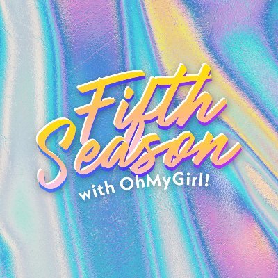 Fifth Season with Oh My Girl
