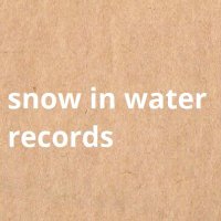 Snow in Water Records (@snow_in_water) 's Twitter Profile Photo Snow in Water Records (@snow_in_water) 's Twitter Profile Photo