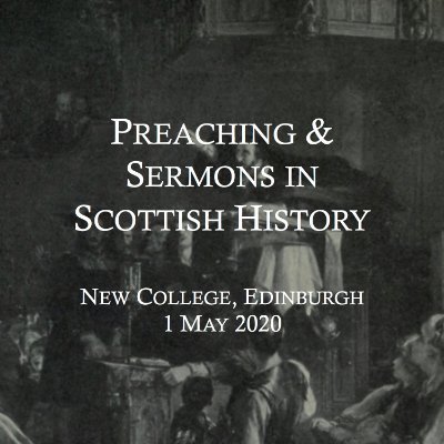 One day conference on Preaching and Sermons in Scottish History / New College, University of Edinburgh / 7 May 2021