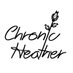 Chronic Heather (@chronicheather) Twitter profile photo Chronic Heather (@chronicheather) Twitter profile photo