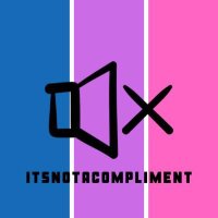 itsnotacompliment(@notacompliment_) 's Twitter Profile Photo
