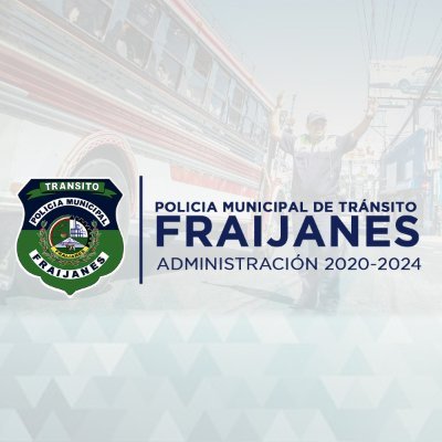 Policía Municipal de Tránsito del Municipio de Fraijanes,  ¡estamos para servirle!