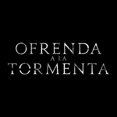 Perfil oficial de la película OFRENDA A LA TORMENTA dirigida por Fernando González Molina. #OfrendaALaTormenta