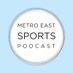 MetroEastSportsPodcast (@PodcastMetro) Twitter profile photo