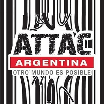 Red ATTAC en Argentina, parte del movimiento de resistencia global, por la transformación de un mundo en crisis. Pensar global, actual local.